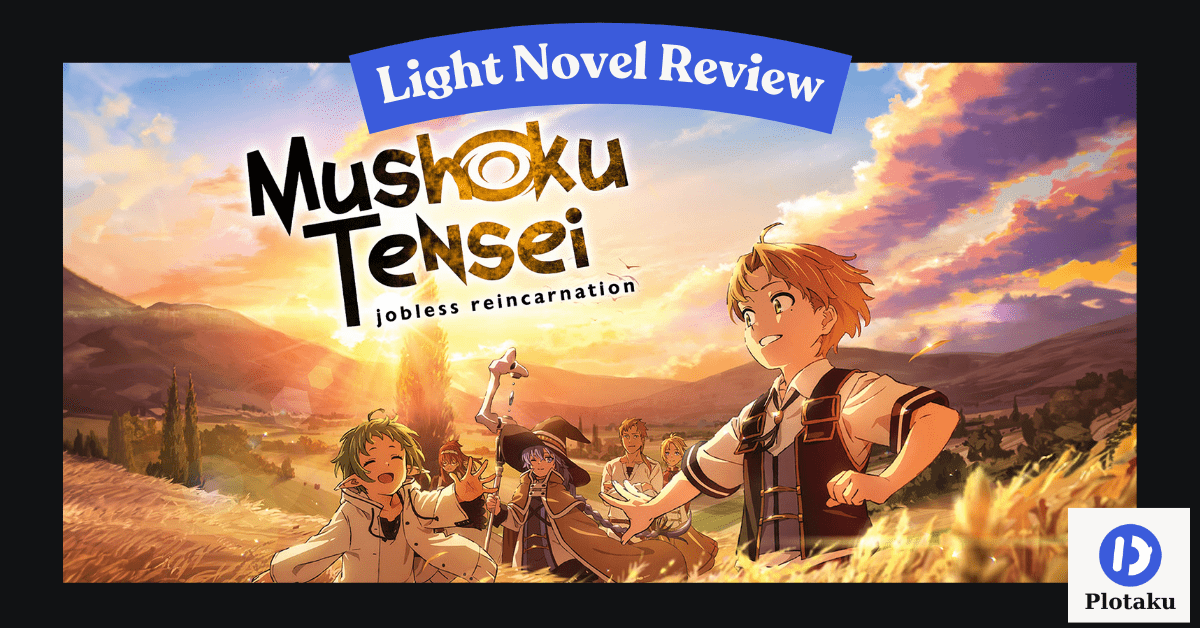 Mushoku Tensei jobless reincarnation light novel review