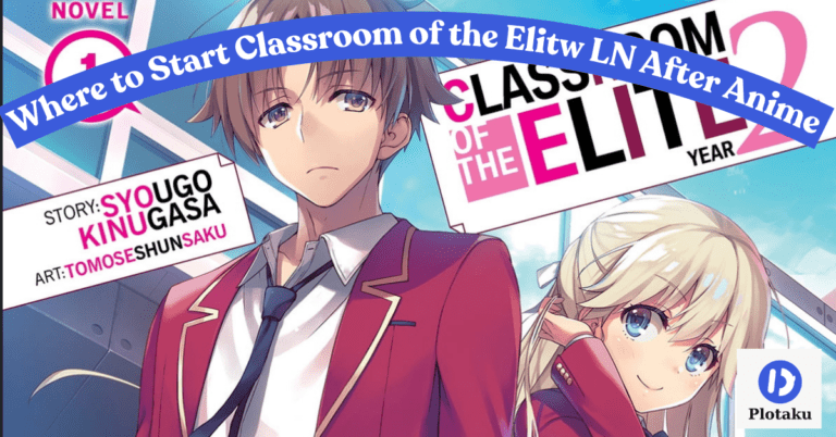 Where to Start Classroom of the Elite Light Novel After Anime