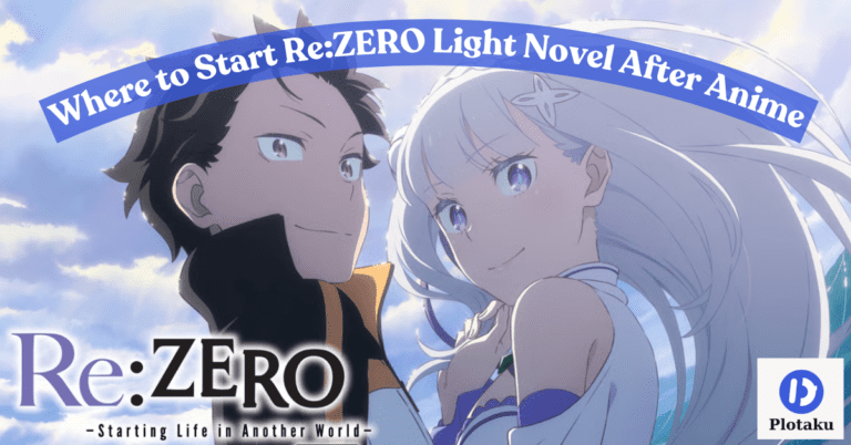 Where to Start Re:ZERO Light Novel After Anime